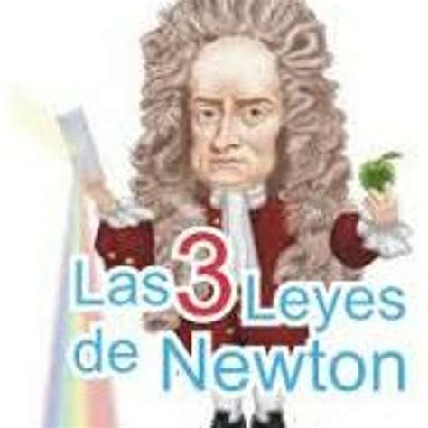 Lista 94 Foto Imagenes De Las Tres Leyes De Isaac Newton Mirada Tensa