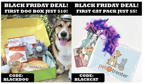 Pet treater provides monthly subscription products for cats and dogs. Pet Treater Black Friday Coupon: $10 First Dog Box or $5 ...