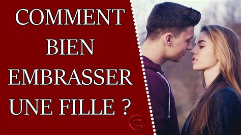 Comment Bien Embrasser Une Fille Youtube