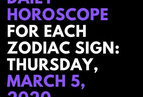 Todays Daily Horoscope For Each Zodiac Sign Thursday March 5 2020