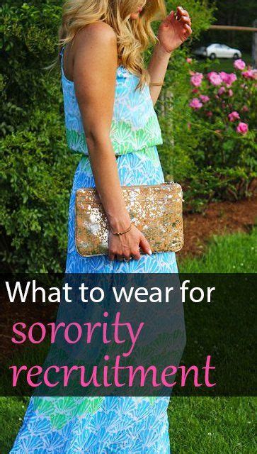 What To Wear During Recruitment Sorority Recruitment Tips Sorority