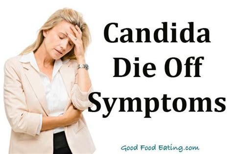 Candida Die Off Symptoms Its A Temporary Problem But Its A Good