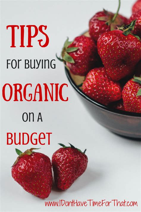 Tips For Buying Organic On A Budget I Dont Have Time For That