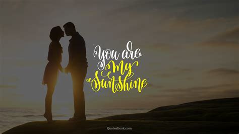 2.9m views · march 18. You are my sunshine - QuotesBook
