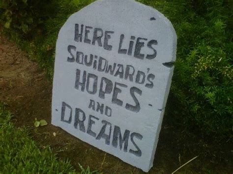 Gravestone From Spongebob Squarepants Here Lies Squidwards Hopes