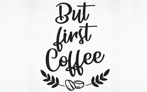 But First Coffee Coffee Saying Graphic By Svg Den · Creative Fabrica