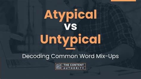 Atypical Vs Untypical Decoding Common Word Mix Ups