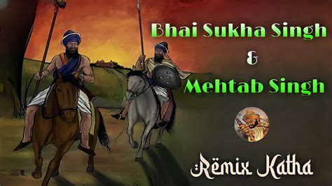 Remix Katha Bhai Sukha Singh And Mehtab Singh Ji Massa Rangarh Da Sodha Giani Sher Singh