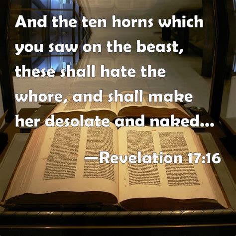 Revelation 17 16 And The Ten Horns Which You Saw On The Beast These