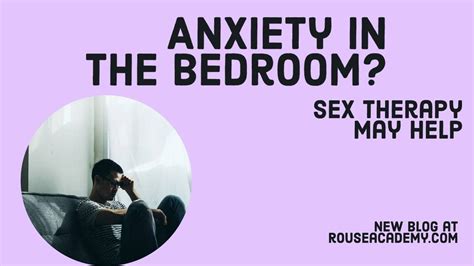 sex and relationship anxiety blog rouse academy