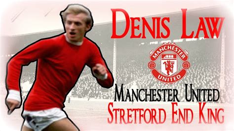 Denis Law Manchester United Legend Youtube