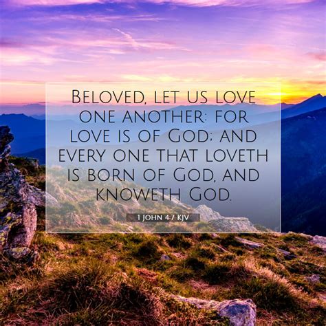 1 John 47 Kjv Beloved Let Us Love One Another For Love Is Of