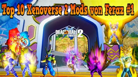 Xenoverse 2 Top 10 Feraz Super Multiverse Pack Mods 1 Youtube
