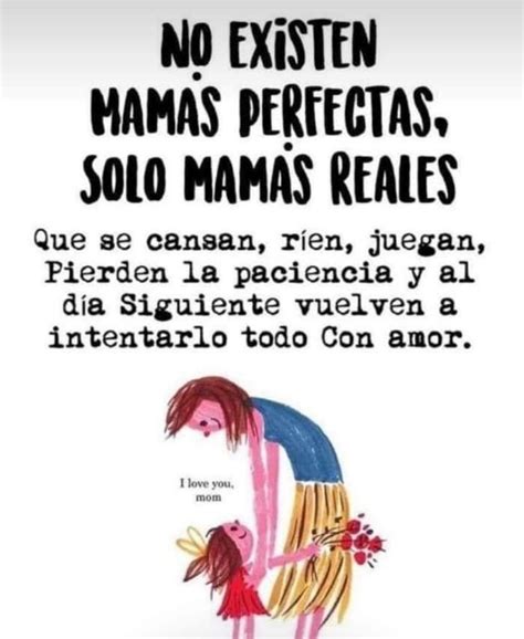 No Hay Mam S Perfectas Frases Sabias Frases Bonitas Para Mama