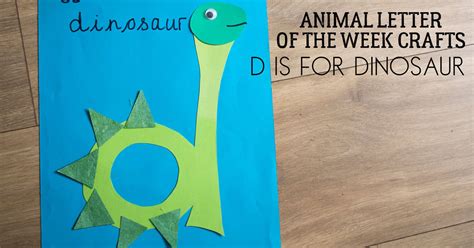D Is For Dinosaur Letter Of The Week Animal Craft