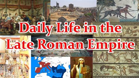 Daily Life In The Late Roman Empire Ad284 602 A Brief Overview Youtube