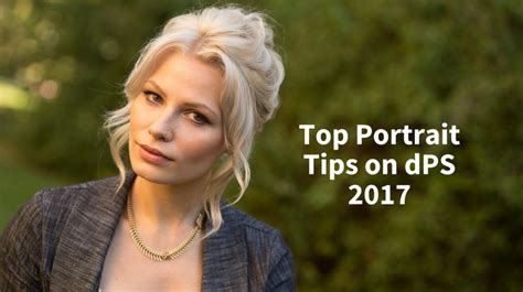 Top Portrait Photography Tips Of The Year On Dps In 2017