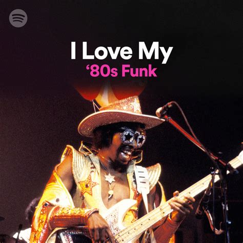 I Love My 80s Funk Spotify Playlist