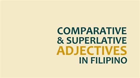 Learn Filipino Comparative And Superlative Adjectives Tagalog