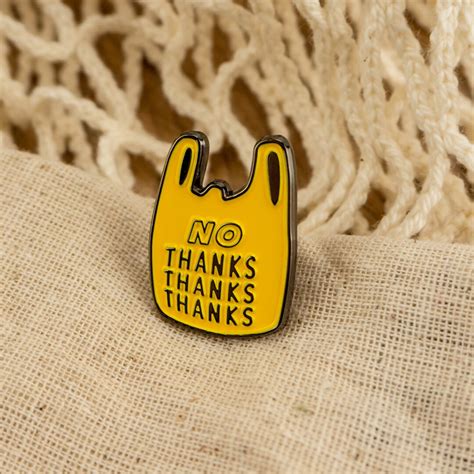 No Thanks Plastic Bag Enamel Pin Stand Against Plastic Statement For Sustainability Etsy