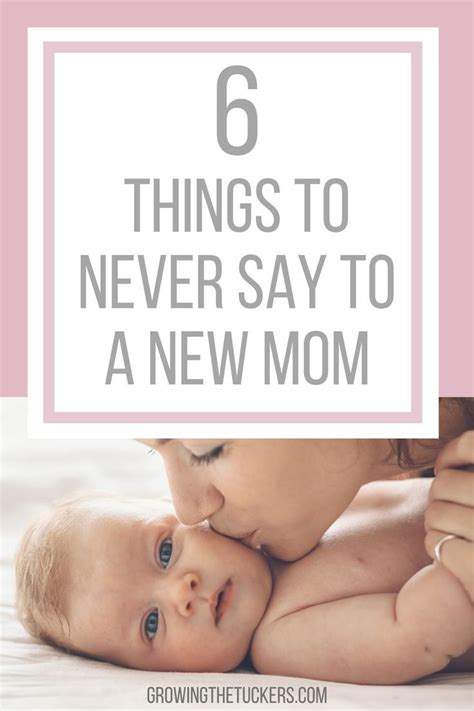 6 Things You Should Never Say To A New Mom Growing The Tuckers New