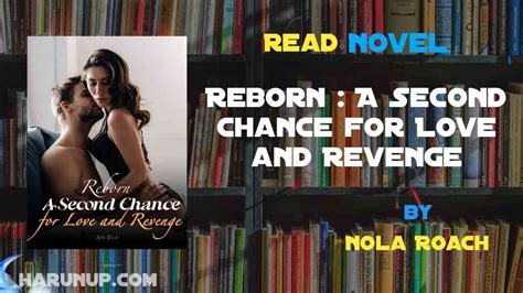 Read Novel Reborn A Second Chance For Love And Revenge By Nola Roach