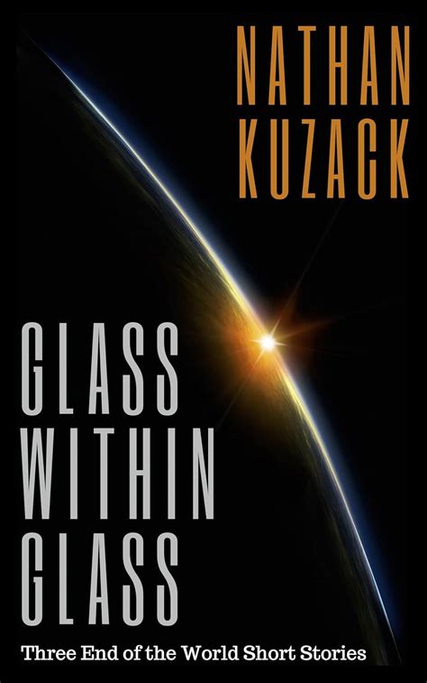 Glass Within Glass Three End Of The World Short Stories