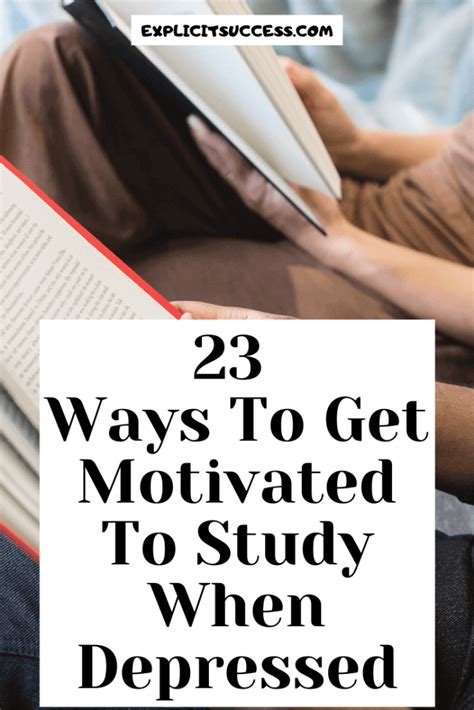 23 Ways To Get Motivated To Study When Depressed Explicit Success