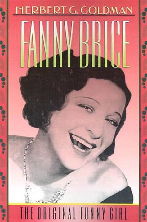 Fanny Brice The Original Funny Girl By Herbert G Goldman English