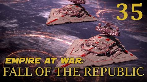 Empire At War Fall Of The Republic 35 Long Live The Empire Youtube