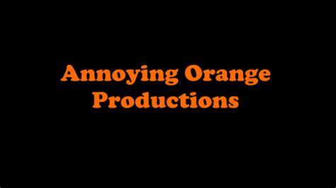 Annoying Orange Productions My Favorite Closing Logos Wiki Fandom
