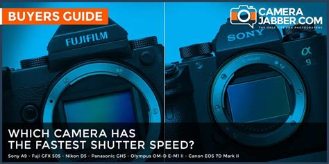 Which Camera Has The Fastest Shutter Speed Camera Jabber