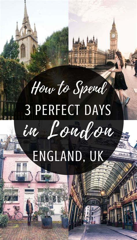 How To Spend Three Perfect Days In London England Your Complete Guide
