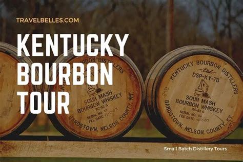 Kentucky Bourbon Tour Small Batch Distillery Tours Travel Belles