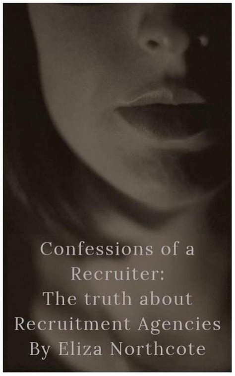 Confessions Of A Recruiter 1 Confessions Of A Recruiter The Truth
