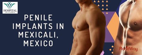 Best Package For Penile Implants In Mexicali Mexico By Hospital De La Familia