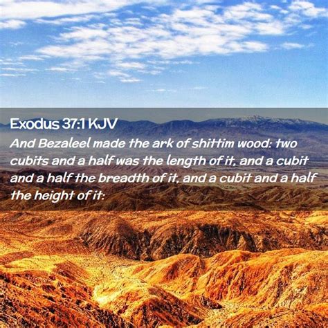 Exodus 37 Kjv And Bezaleel Made The Ark Of Shittim Wood Two Cubits