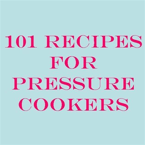 Pressure Cooking And Canning 101 Pressure Cooker Meals Pressure