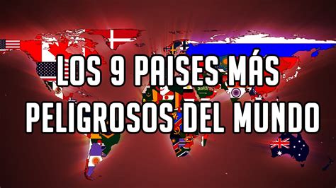 Los 9 Países Más Peligrosos Del Mundo En 2014 Youtube