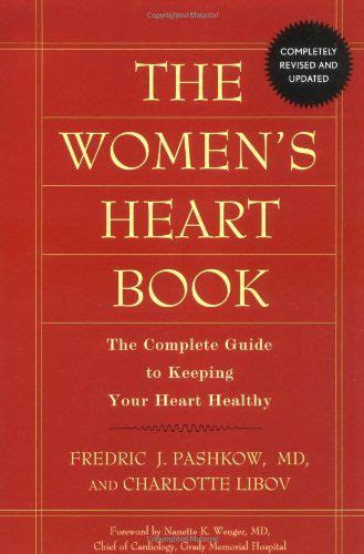 The Womens Heart Book The Complete Guide To Keeping Your Heart