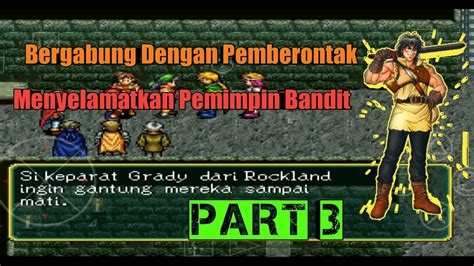 Suikoden 1 Walkthrough Bahasa Indonesia Part 3 Menyelamatkan Bandit