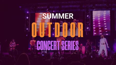 Summer Outdoor Concert Series 6421 61921 Youtube