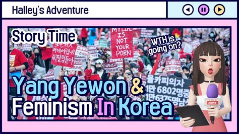 Story Time Yang Yewon Scandal Personal Experience And Feminism In
