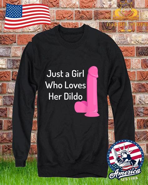 Just A Girl Who Loves Her Dildo T Shirt Duke Shirt