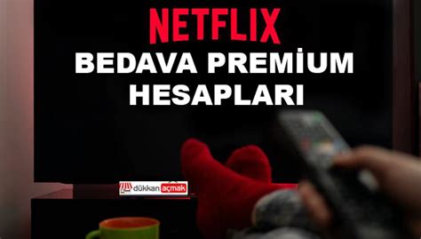 Bedava Netflix Hesaplar Cretsiz Premium Hesaplar