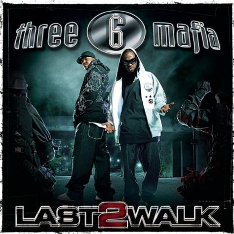 Three 6 Mafia Last 2 Walk Review