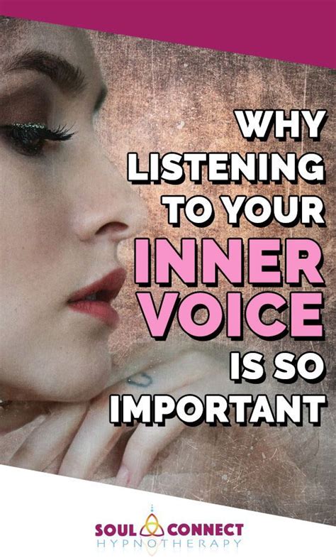 The Consequences Of Not Listening To Your Own Inner Voice Can Be Severe