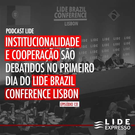 Lide Expresso Institucionalidade E Cooperação São Debatidos No Primeiro Dia Do Lide Brazil
