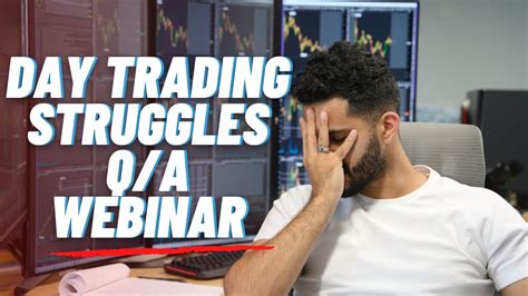 Day Trading Struggles Q A Webinar Youtube