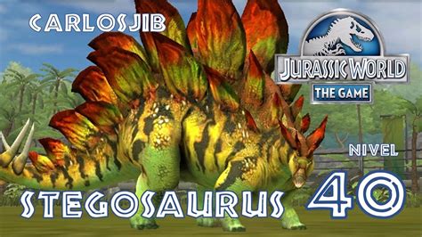 Stegosaurus Nivel 40 Jurassic World The Game Youtube